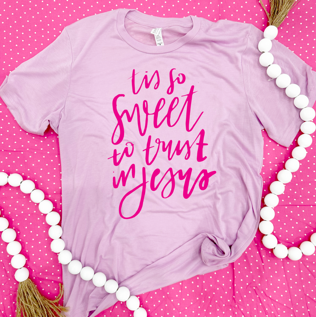 INSPIRATIONAL 2023: 'Tis So Sweet To Trust In Jesus (CREW NECK or VNECK)