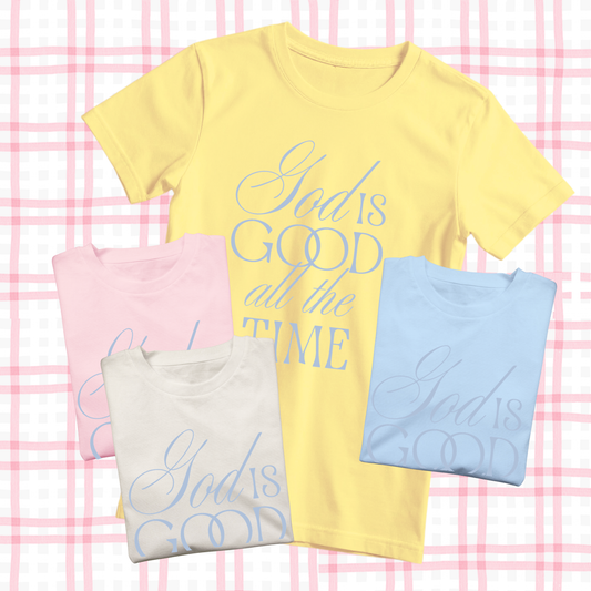 EASTER 2026: God is Good, All the Time (BELLA CANVAS VNECK or CREW NECK)