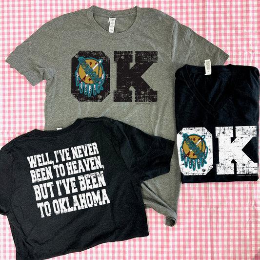 OKLAHOMA...I've Never Been To Heaven "OK" (BELLA CANVAS V-NECK & CREW NECK)