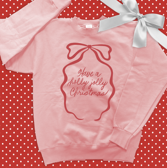 CHRISTMAS 2025: Have A Holly Jolly Christmas (ULTIMATE SWEATSHIRT)